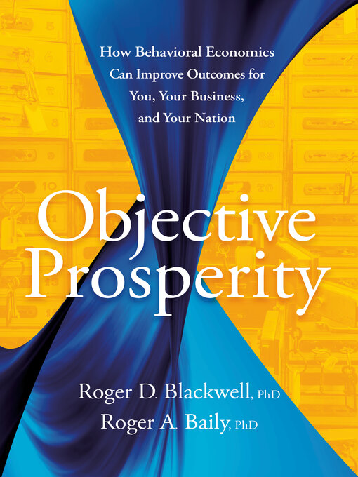 Title details for Objective Prosperity by Roger D. Blackwell, Ph.D. - Available